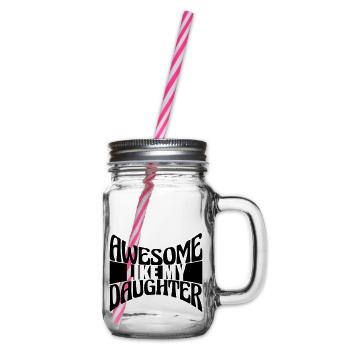 Awesome Like My Daughter - Glass jar with handle and screw cap - clear - Right