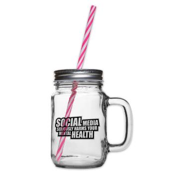 Social Media Seriously Harms Mental Health Spruch - Henkelglas mit Schraubdeckel - Klar - Rechts