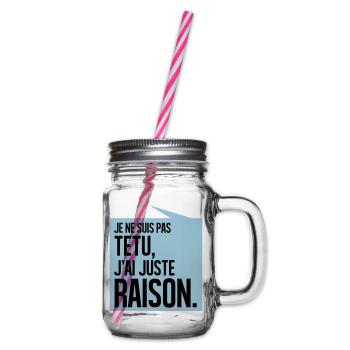 JE NE SUIS PAS TETU J'AI JUSTE RAISON - Bocal à boisson - transparent - Droite