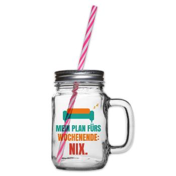 Mein Plan fürs Wochenende: Nix. - Henkelglas mit Schraubdeckel - Klar - Rechts