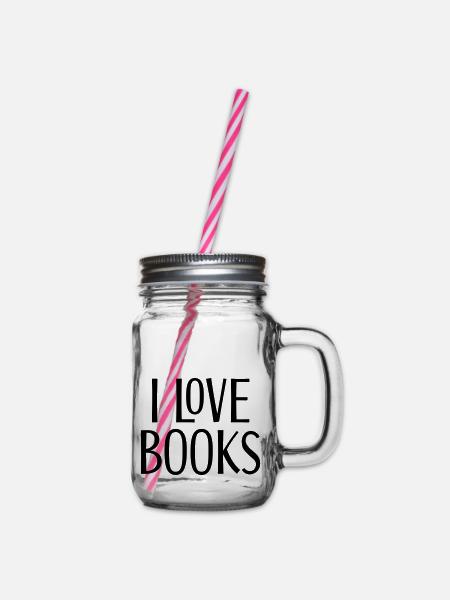 I love books - Henkelglas mit Schraubdeckel - Klar
