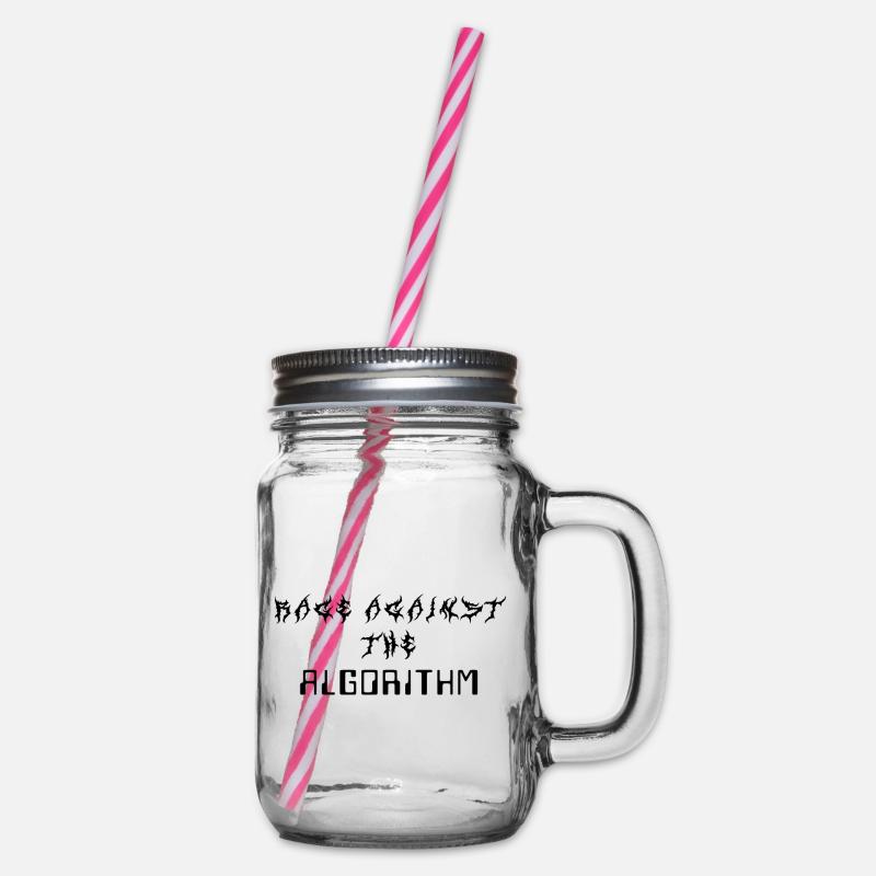 Rage against the Algorithm - Henkelglas mit Schraubdeckel - Klar