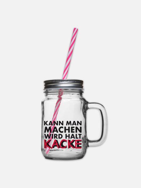 kann man machen, wird halt kacke - Henkelglas mit Schraubdeckel - Klar