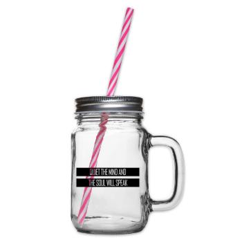 Quiet The Mind And The Soul Will Speak Ruhe Spruch - Glass jar with handle and screw cap - clear - Right