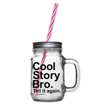 Cool story bro - Henkelglas mit Schraubdeckel - Klar - Rechts
