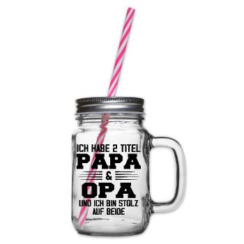 Opa Ich Habe Zwei Titel Und Bin Stolz - Henkelglas mit Schraubdeckel - Klar - Rechts