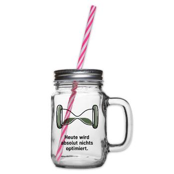 Heute wird absolut nichts optimiert - Henkelglas mit Schraubdeckel - Klar - Rechts