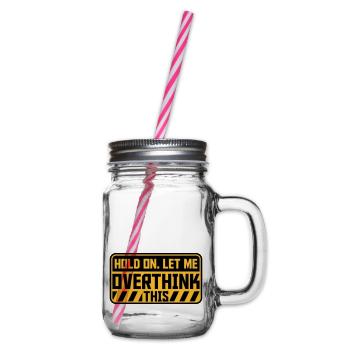 Let me overthink this - Henkelglas mit Schraubdeckel - Klar - Rechts