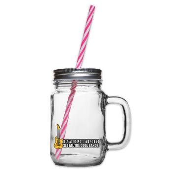 I may be old - Glass jar with handle and screw cap - clear - Right