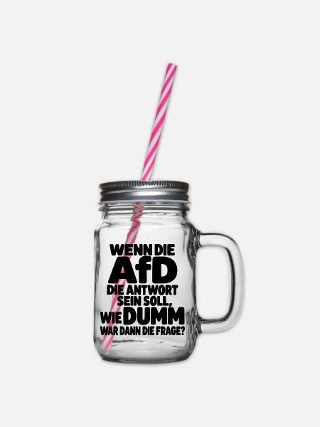 Wenn die AfD die Antwort ist – Satirischer Spruch - Henkelglas mit Schraubdeckel - Klar