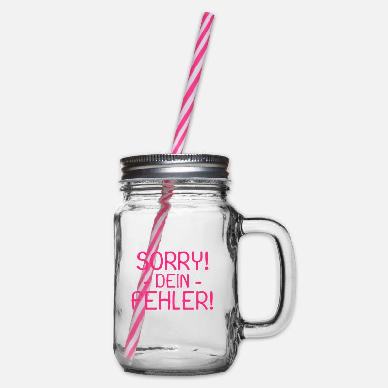 Sorry dein Fehler Spruch - Henkelglas mit Schraubdeckel - Klar
