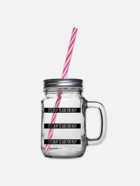 It's Okay To Ask For Help Hilfe Fragen Spruch Logo - Henkelglas mit Schraubdeckel - Klar