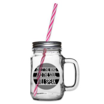 Quiet The Mind And The Soul Will Speak Ruhe Spruch - Glass jar with handle and screw cap - clear - Right