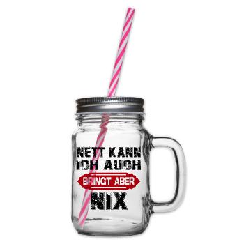 Nett kann ich auch Bringt aber Sprüche Lustig - Henkelglas mit Schraubdeckel - Klar - Rechts