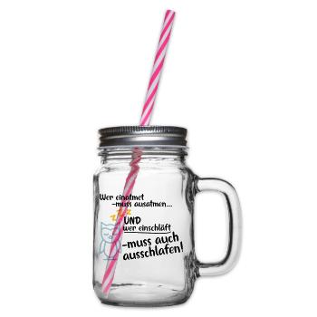 wer einatmet ausschlafen lustig Müde Schlaf Früh - Henkelglas mit Schraubdeckel - Klar - Rechts