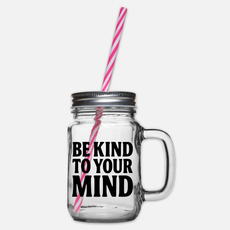 BE KIND TO YOUR MIND - Bocal à boisson - transparent