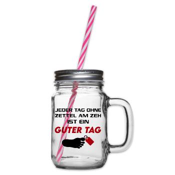 Guter Tag Zettel am Zeh T-Shirt Sprüche Lustig - Henkelglas mit Schraubdeckel - Klar - Rechts