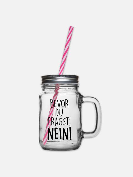 Bevor du fragst: Nein! Spruch - Henkelglas mit Schraubdeckel - Klar