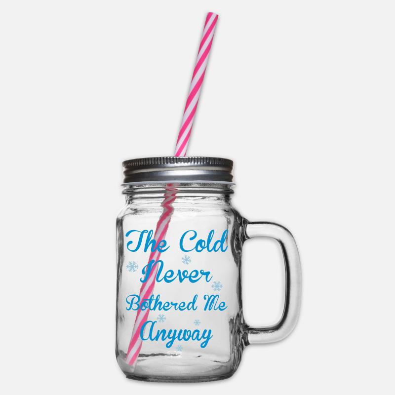 Cold Never Bothered Me - Henkelglas mit Schraubdeckel - Klar