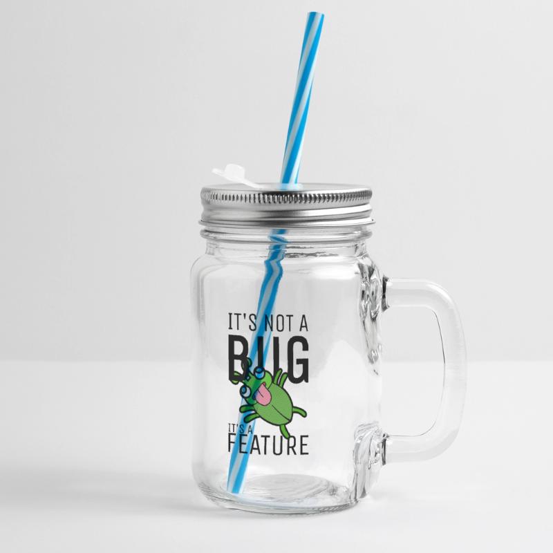 Not a Bug It's a Feature Coder Engineer Software Glass jar with handle and screw cap
