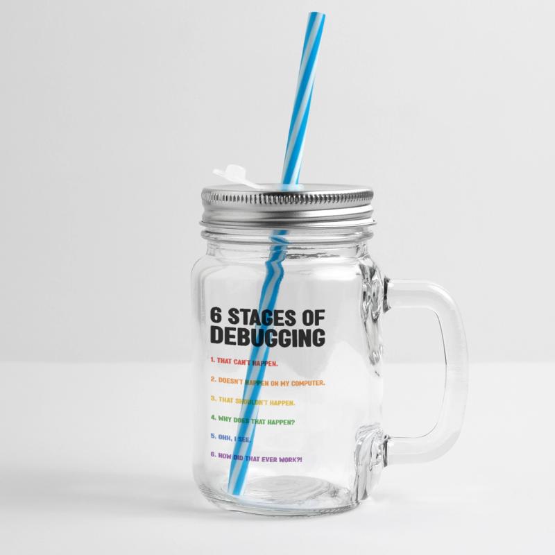 6 Stages Of Debugging Coder Programmer Software De Henkelglas mit Schraubdeckel