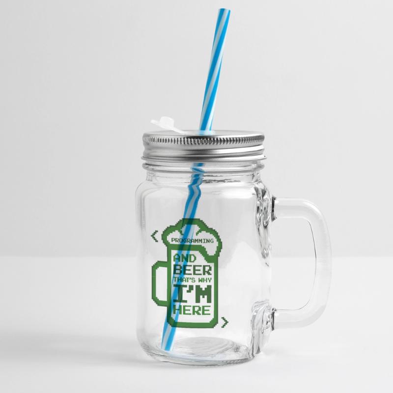Programming And Beer That's Why I'm Here Coder Glass jar with handle and screw cap