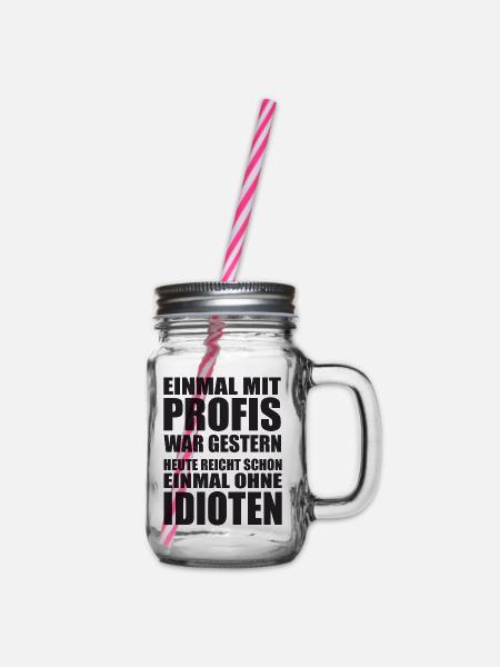Einmal mit Profis Arbeiten - Henkelglas mit Schraubdeckel - Klar