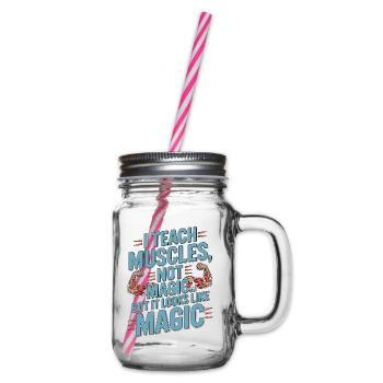 PT Educator I Teach Muscles Not Magic PT Mentoring - Glass jar with handle and screw cap - clear - Right