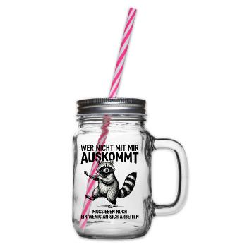 Wer Nicht Mit Mir Auskommt Muss Eben noch ein  - Henkelglas mit Schraubdeckel - Klar - Rechts