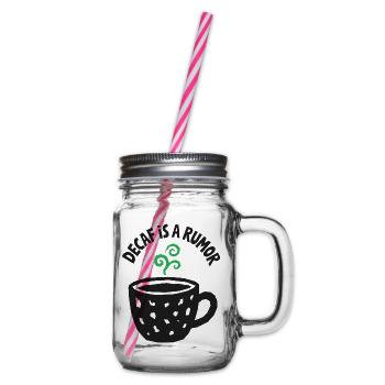 Kaffeehumor – Decaf Is a Rumor - Henkelglas mit Schraubdeckel - Klar - Rechts