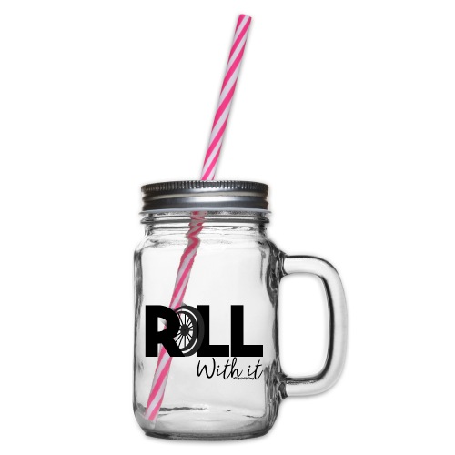 Amy's 'Roll with it' design (black text) - Glass jar with handle and screw cap