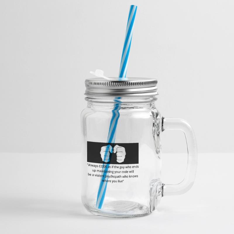 Always Code As If The Guy Programming Coder Comput Henkelglas mit Schraubdeckel