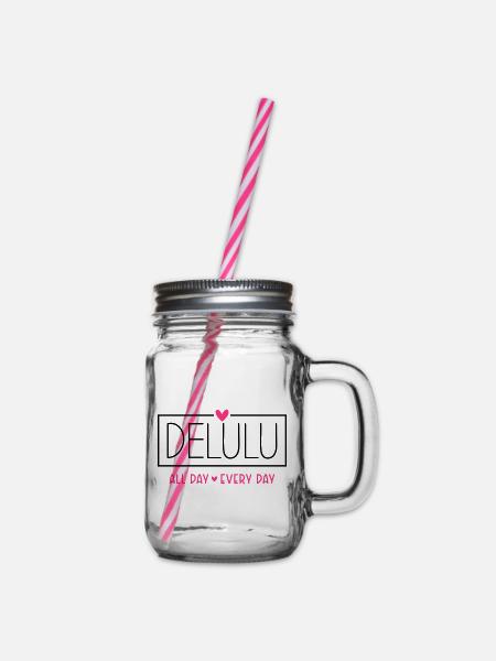Delulu all day every day - Henkelglas mit Schraubdeckel - Klar