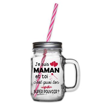 je suis maman et toi ton super pouvoir - Bocal à boisson - transparent - Droite