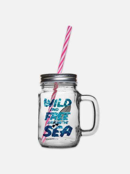 Wild and Free just like the Sea - Henkelglas mit Schraubdeckel - Klar