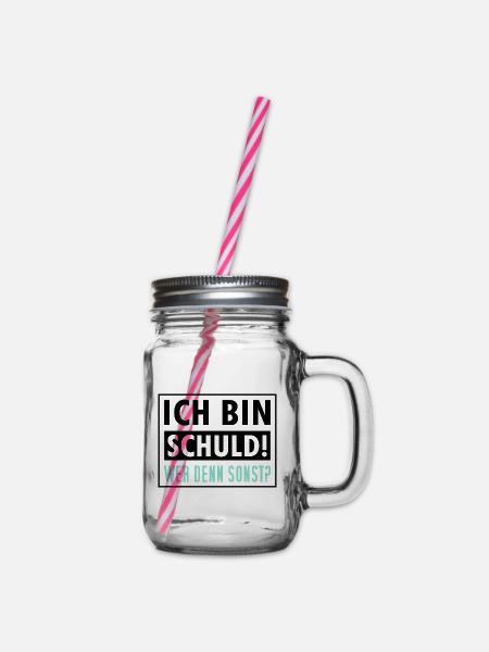 Ich Bin Schuld Wer Denn Sonst - Henkelglas mit Schraubdeckel - Klar