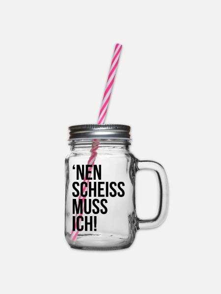 einen scheiss muss ich Spruch Sprüche Statement - Henkelglas mit Schraubdeckel - Klar