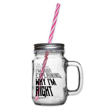I m not arguing - Henkelglas mit Schraubdeckel - Klar - Rechts