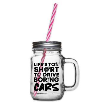 Life's Too Short To Drive Boring Cars Car Mechanic - Glass jar with handle and screw cap - clear - Right