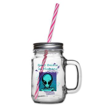 Don't believe in humans. The alien slogan for you. - Glass jar with handle and screw cap - clear - Right