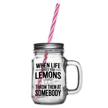 When Life Gives You Lemons, Throw Them At Somebody - Glass jar with handle and screw cap - clear - Right