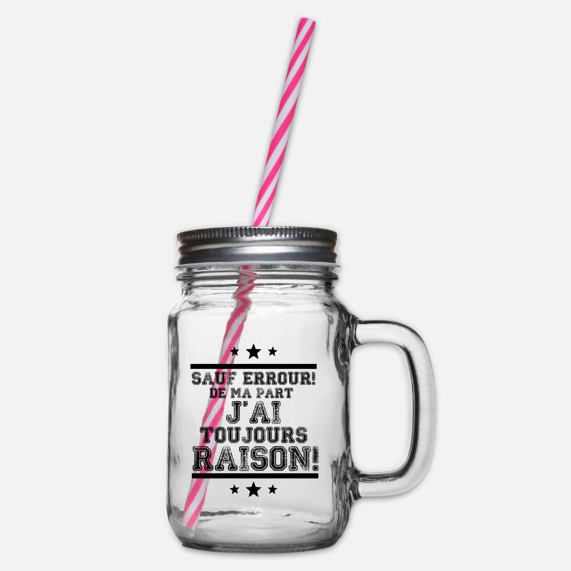J'ai toujours raison - Bocal à boisson - transparent