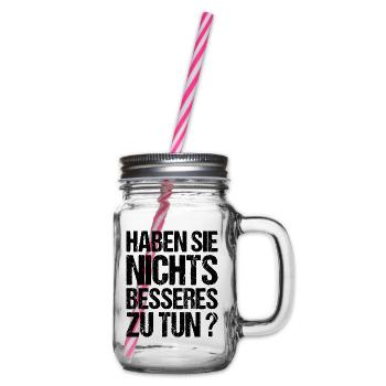 Nichts besseres zu tun Chef Kollege Arbeit Betrieb - Henkelglas mit Schraubdeckel - Klar - Rechts
