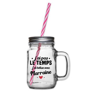 J'ai pas le temps, j'ai bêtise avec marraine ! - Bocal à boisson - transparent - Droite
