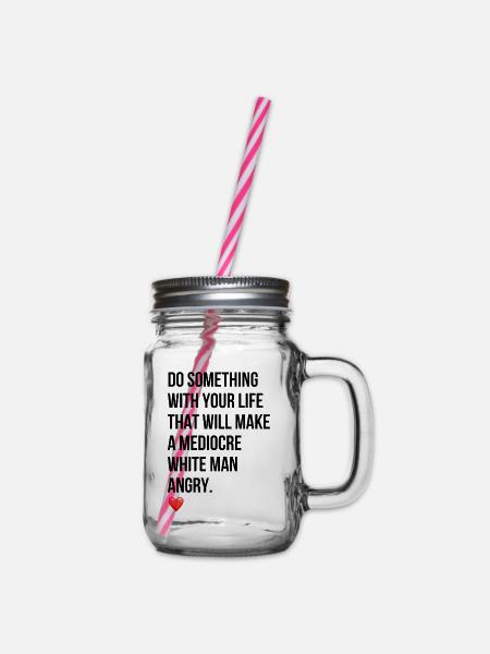 Mediocre white man - Henkelglas mit Schraubdeckel - Klar