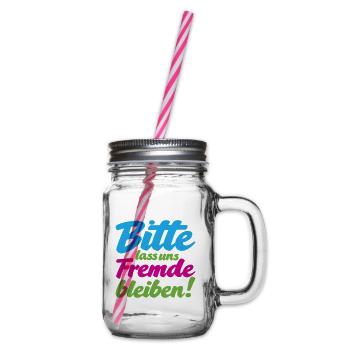 Bitte lass uns Fremde bleiben witziger Spruch - Henkelglas mit Schraubdeckel - Klar - Rechts