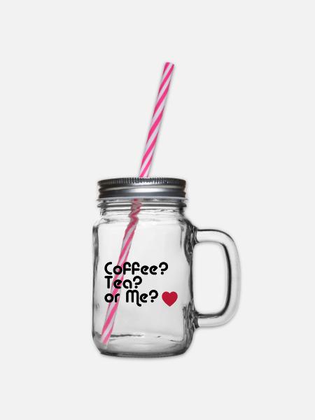 coffee tea or me - Henkelglas mit Schraubdeckel - Klar