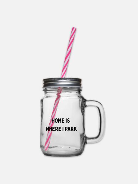 Home is where I park Vanlife Roadtrip Camper - Henkelglas mit Schraubdeckel - Klar
