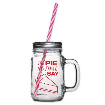 Kuchen – The Pie Has Final Say - Henkelglas mit Schraubdeckel - Klar - Rechts