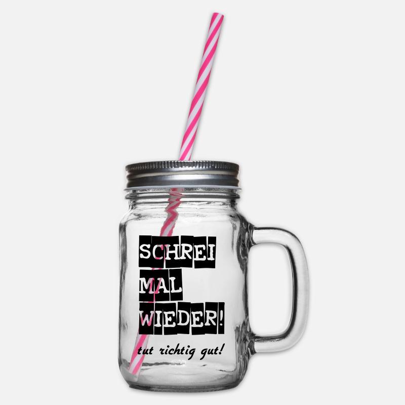 Schrei mal wieder! lustig Spruch Geschenk - Henkelglas mit Schraubdeckel - Klar